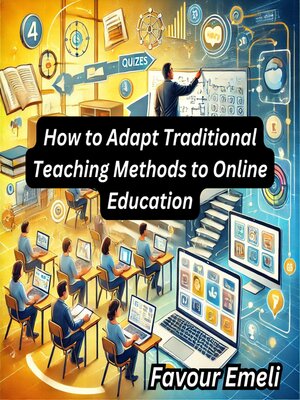 cover image of How to Adapt Traditional Teaching Methods to Online Education